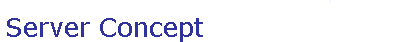 Server Concept