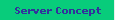 Server Concept
