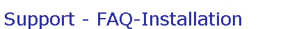 Support - FAQ-Installation