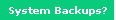 System Backups?