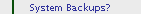 System Backups?
