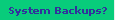 System Backups?
